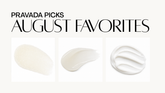 August Favorites: What's Trending at Pravada This Month