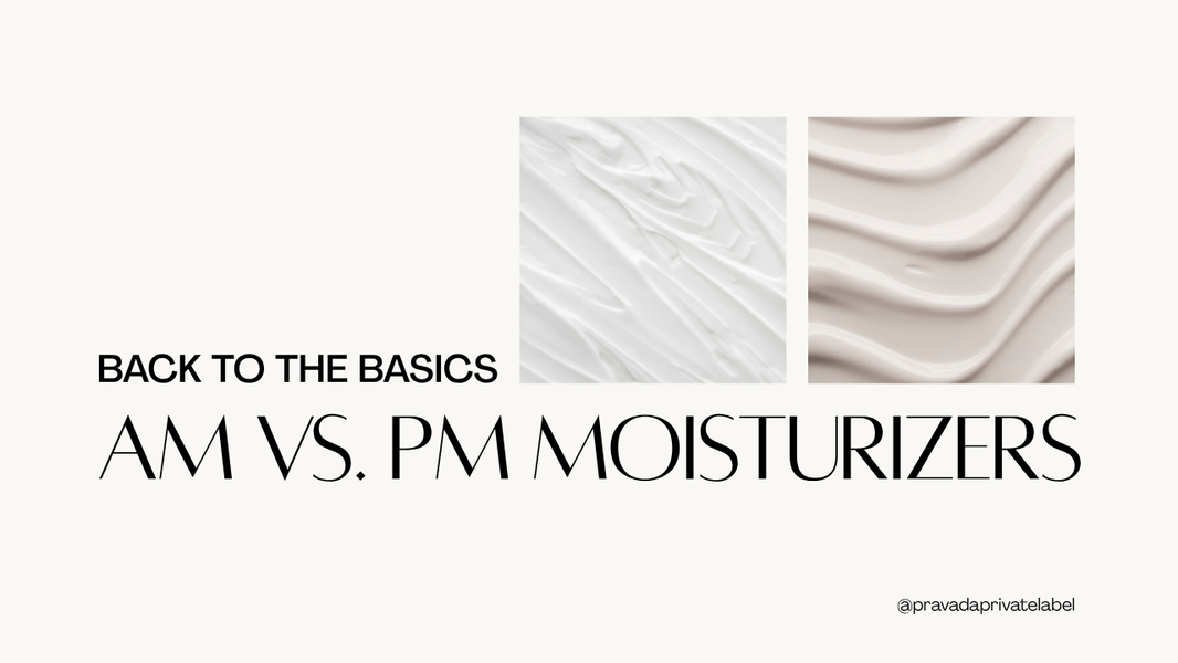 Back to the Basics: AM vs. PM Moisturizing Formulas