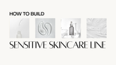 Building a Sensitive Skin Skincare Line: Key Products to Include