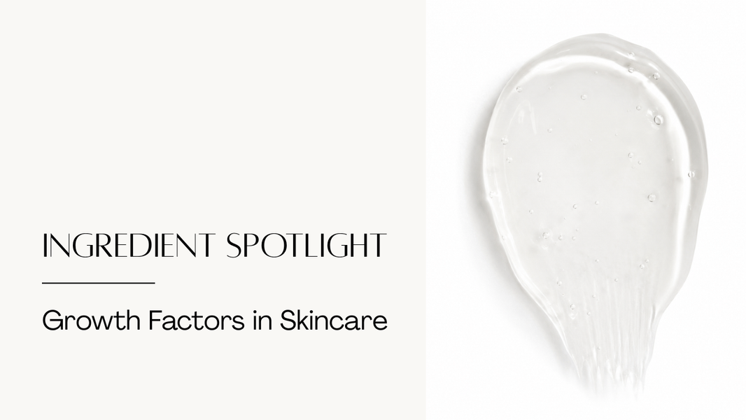A Guide to Growth Factors in Skincare
