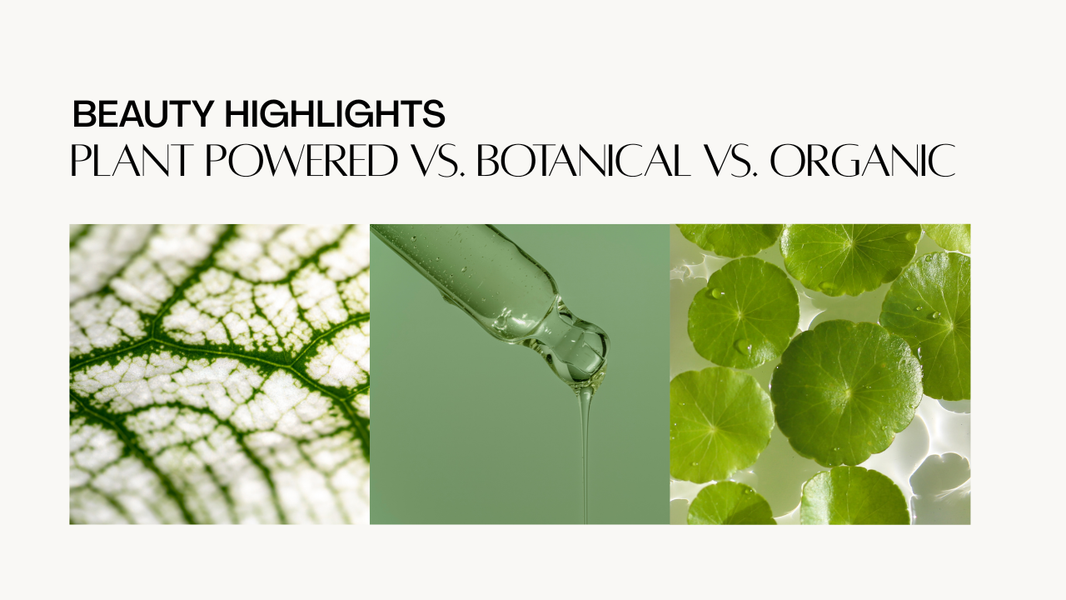 Plant Powered vs. Botanical vs. Organic: What's the Difference?