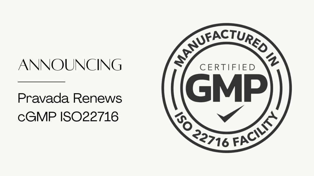 Pravada Renews ISO 22716 cGMP Conformance Certification