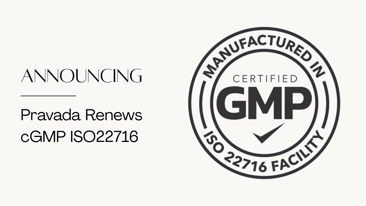 Pravada Renews ISO 22716 cGMP Conformance Certification