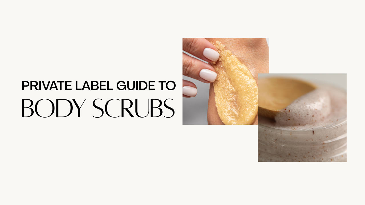 The Private Label Guide to Body Scrubs