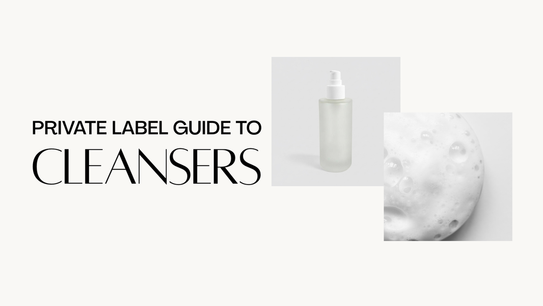 The Private Label Guide to Cleansers
