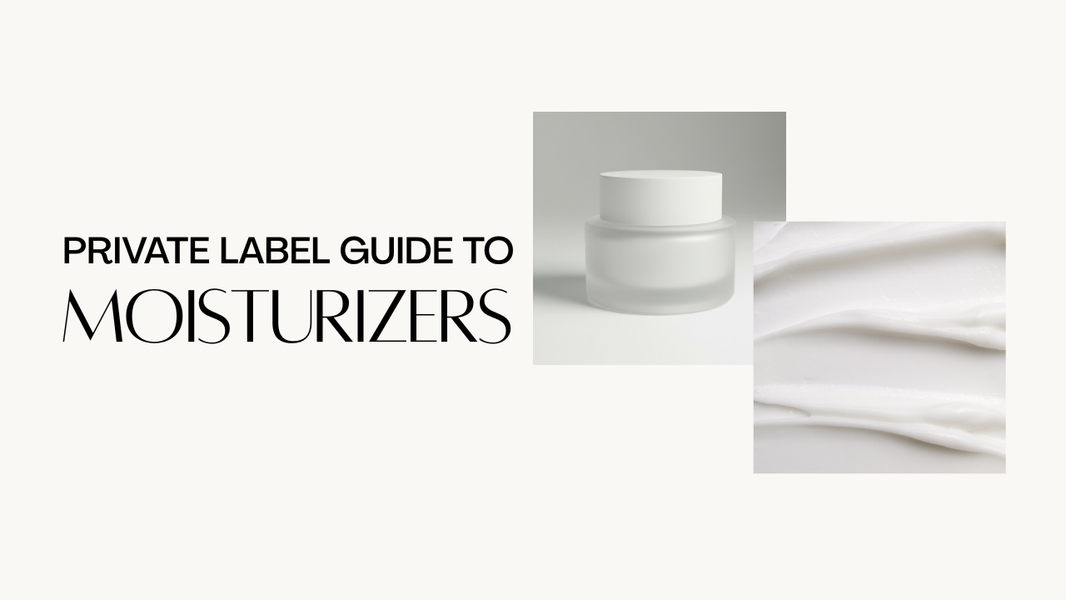 The Private Label Guide to Moisturizers
