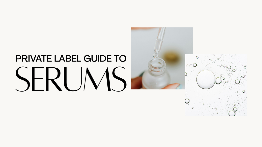 The Private Label Guide to Serums