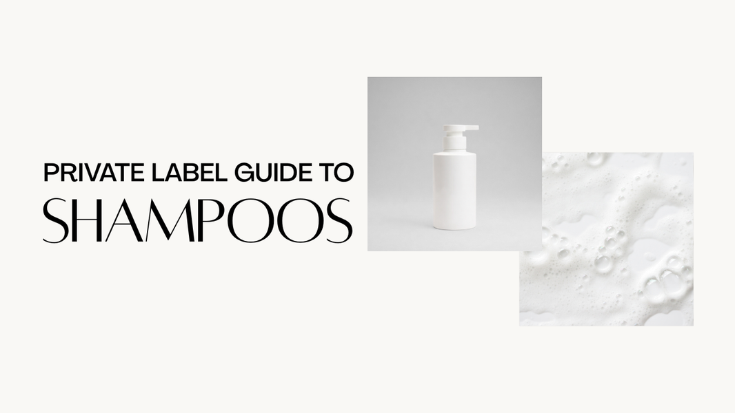 The Private Label Guide to Shampoos