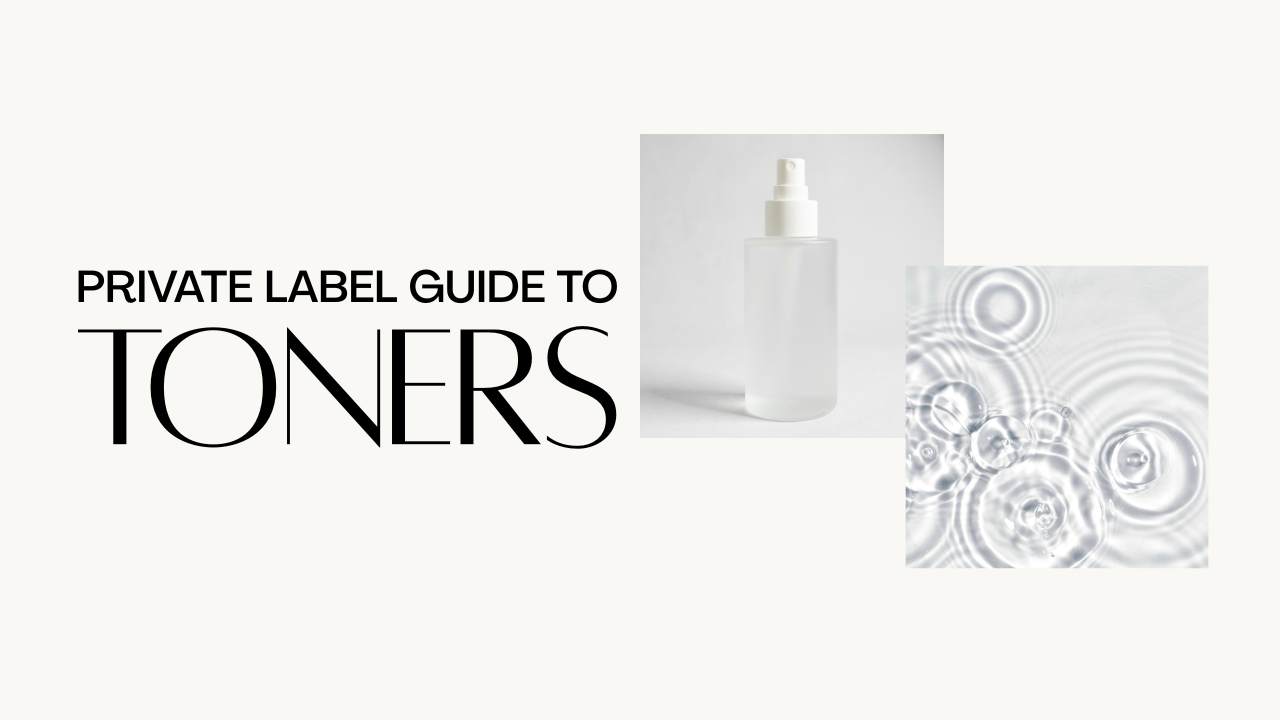 The Private Label Guide to Toners