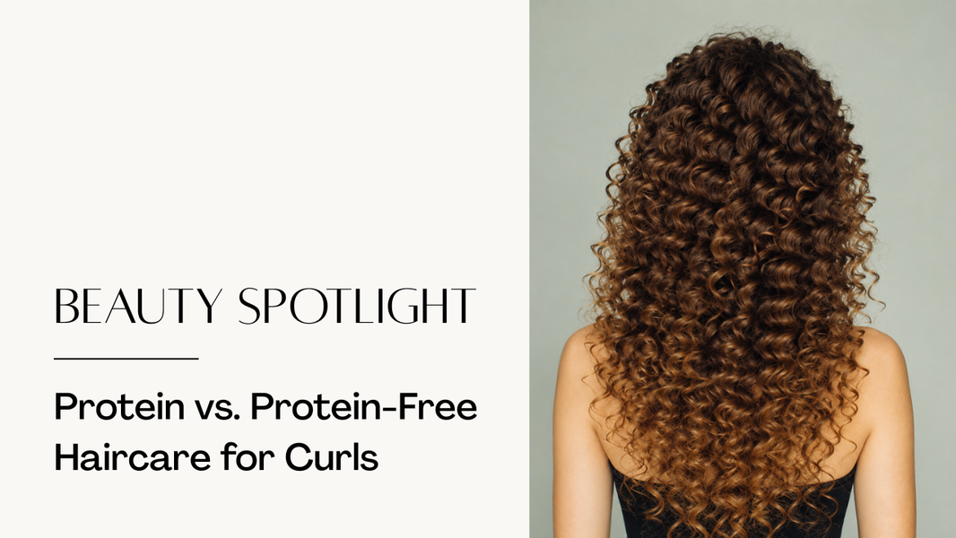 Protein vs. Protein-Free Haircare for Curls: Which Is Right for Your Customers?