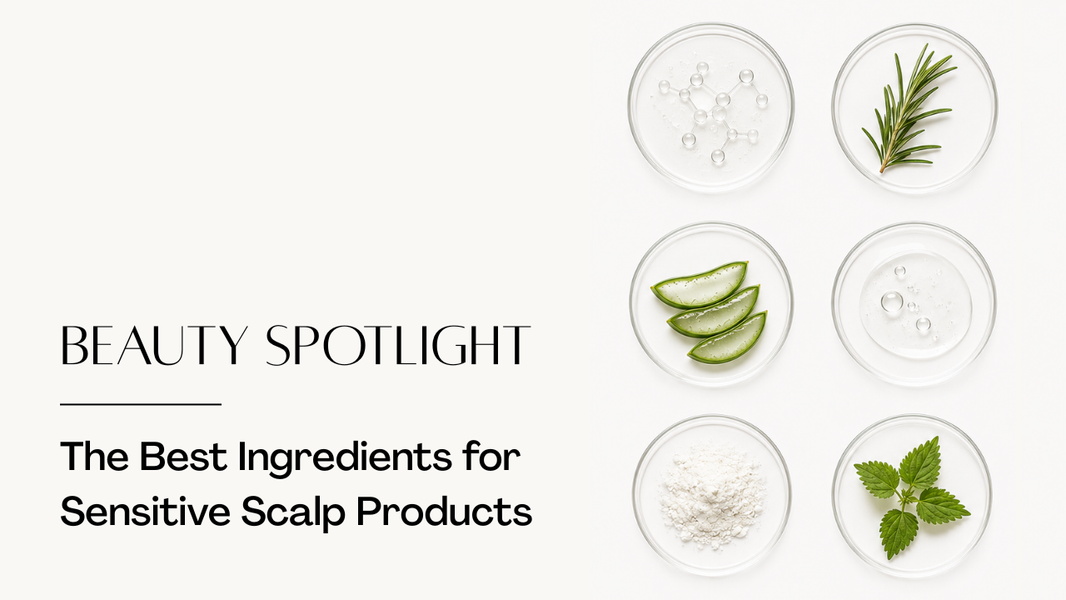 The Best Ingredients for Sensitive Scalp Products